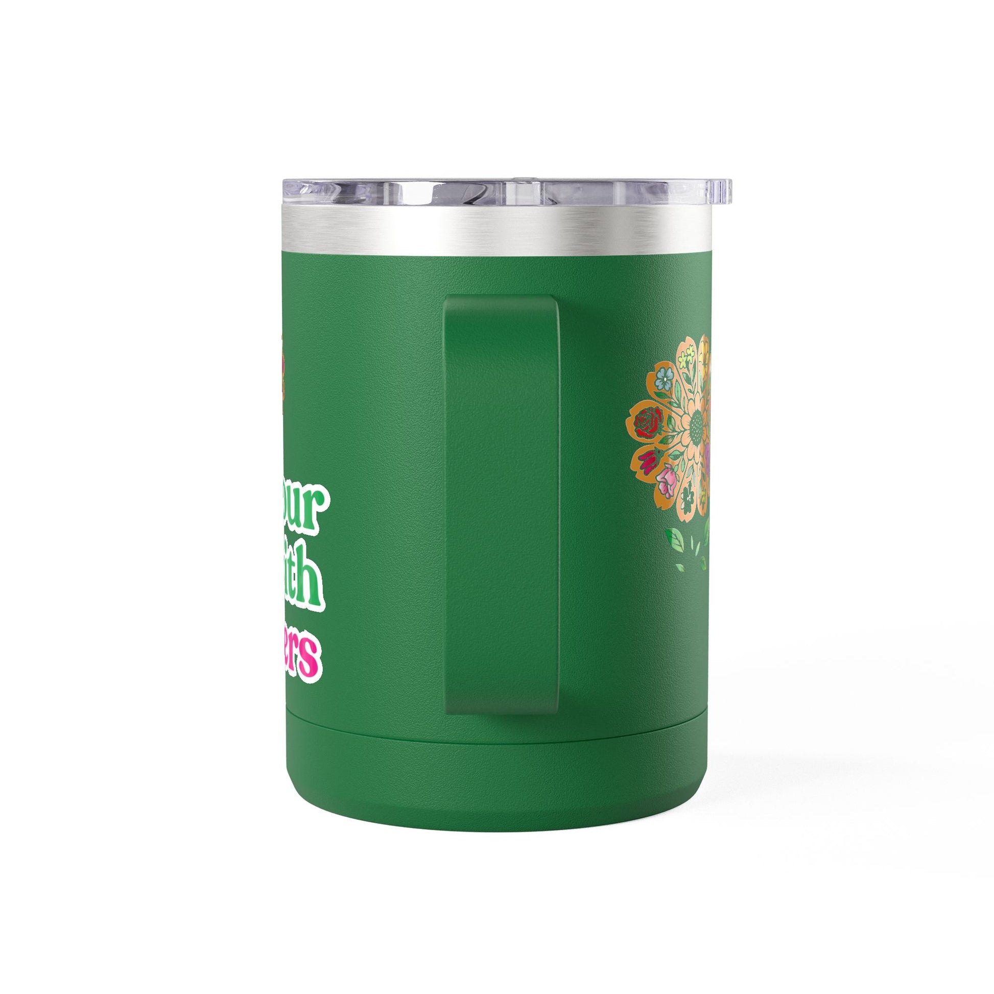 “Fill Your Life with Flowers” 15oz Floral Mug Tumbler – Boho Garden-Inspired Drinkware | Gift for Nature Lovers & Coffee Enthusiasts