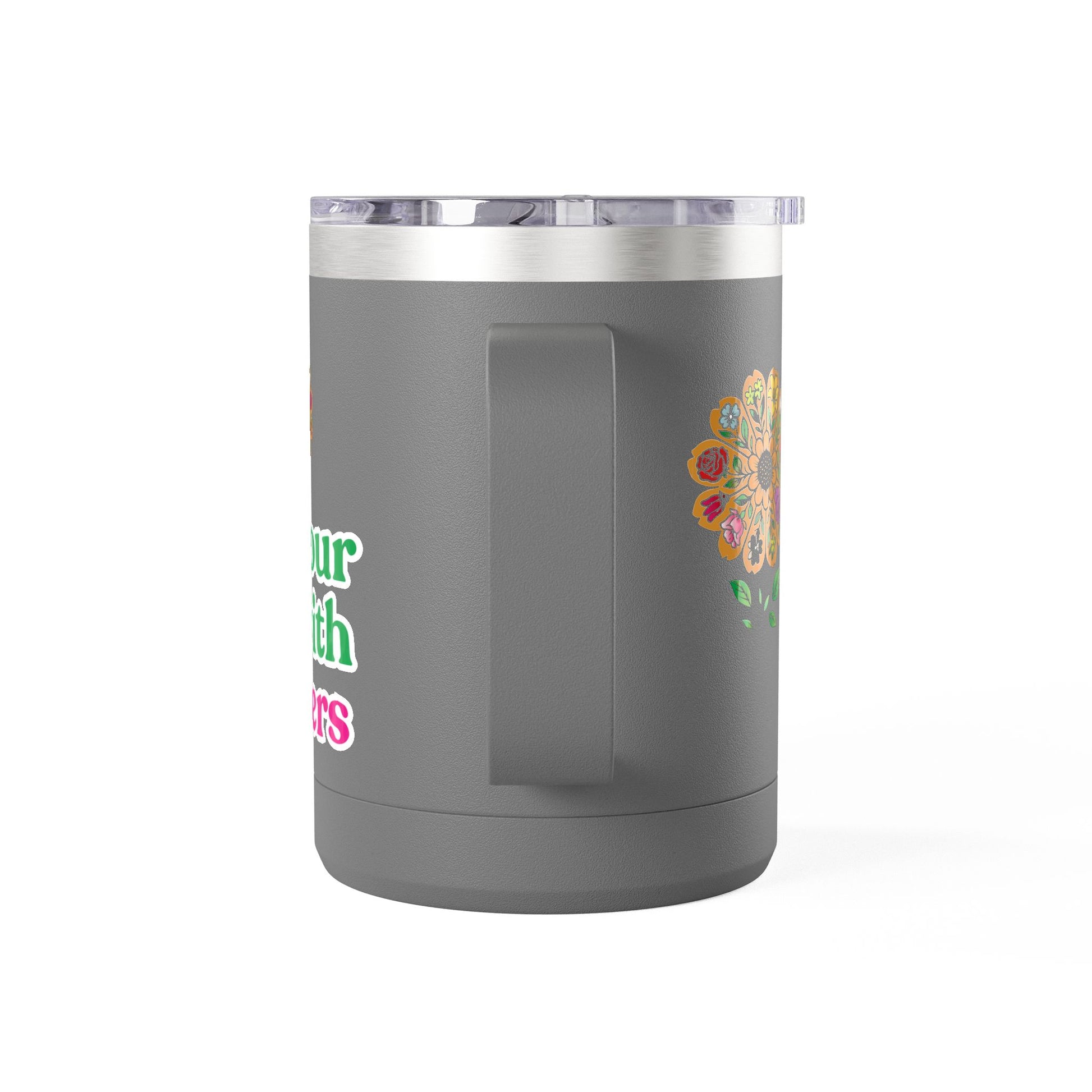 “Fill Your Life with Flowers” 15oz Floral Mug Tumbler – Boho Garden-Inspired Drinkware | Gift for Nature Lovers & Coffee Enthusiasts