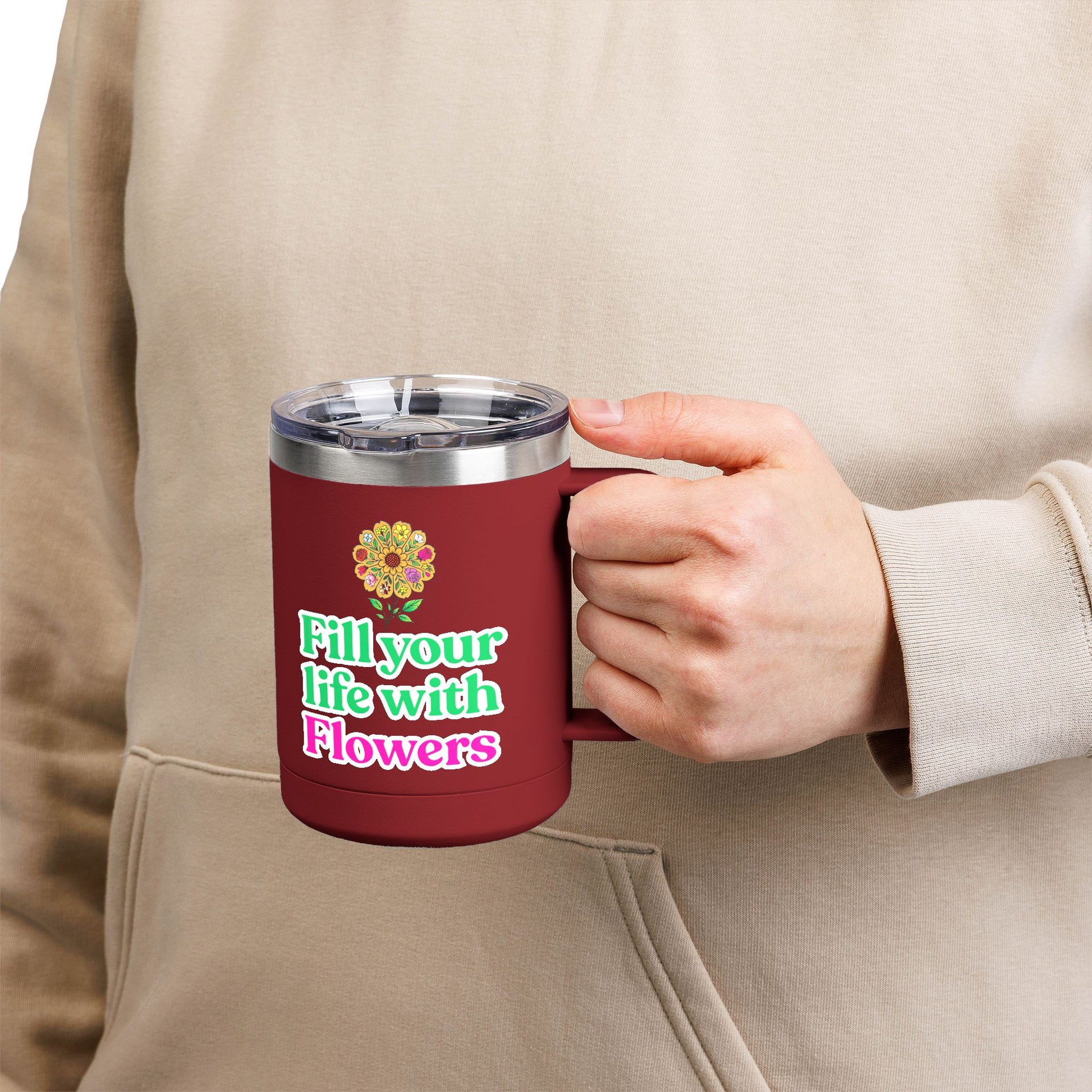 “Fill Your Life with Flowers” 15oz Floral Mug Tumbler – Boho Garden-Inspired Drinkware | Gift for Nature Lovers & Coffee Enthusiasts