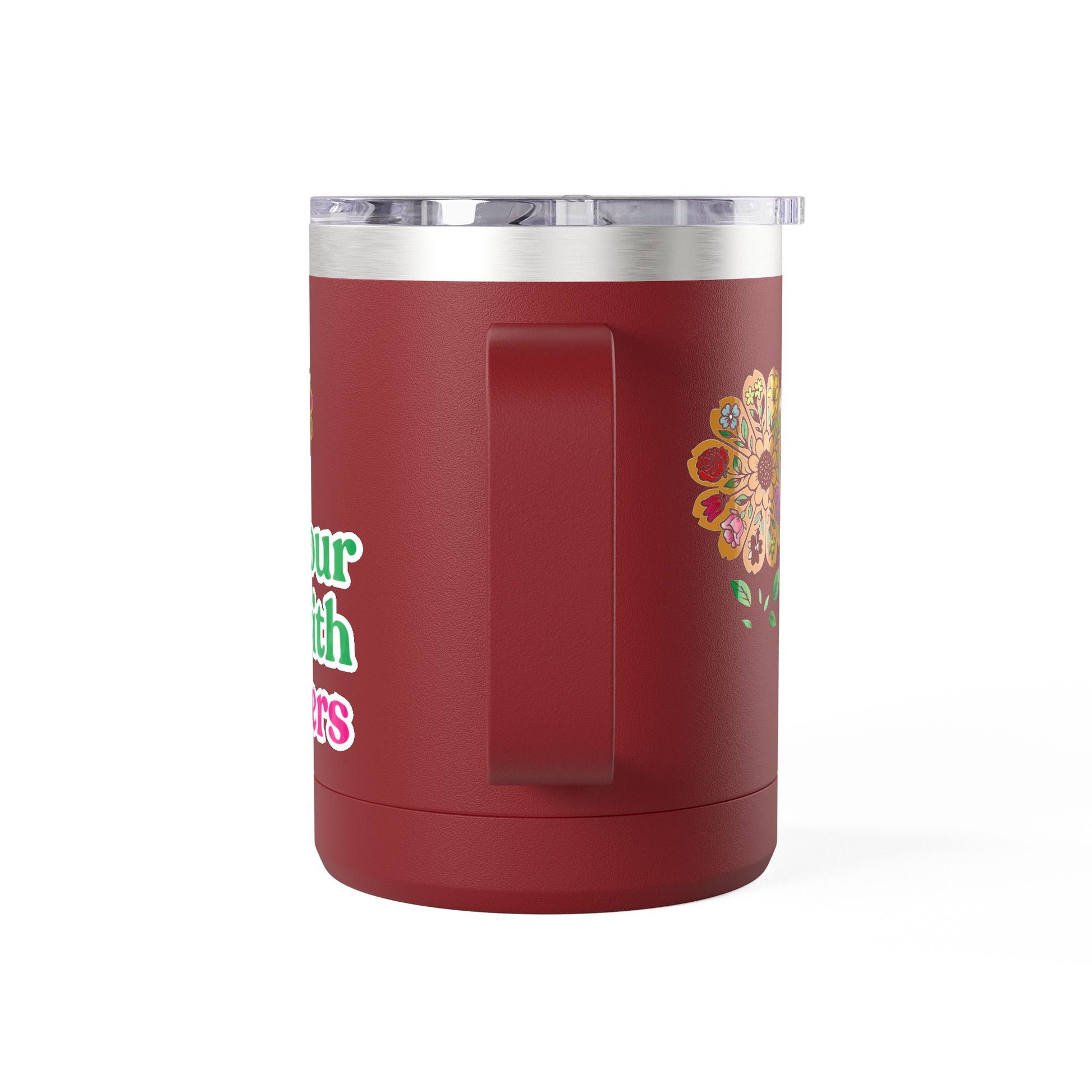 “Fill Your Life with Flowers” 15oz Floral Mug Tumbler – Boho Garden-Inspired Drinkware | Gift for Nature Lovers & Coffee Enthusiasts