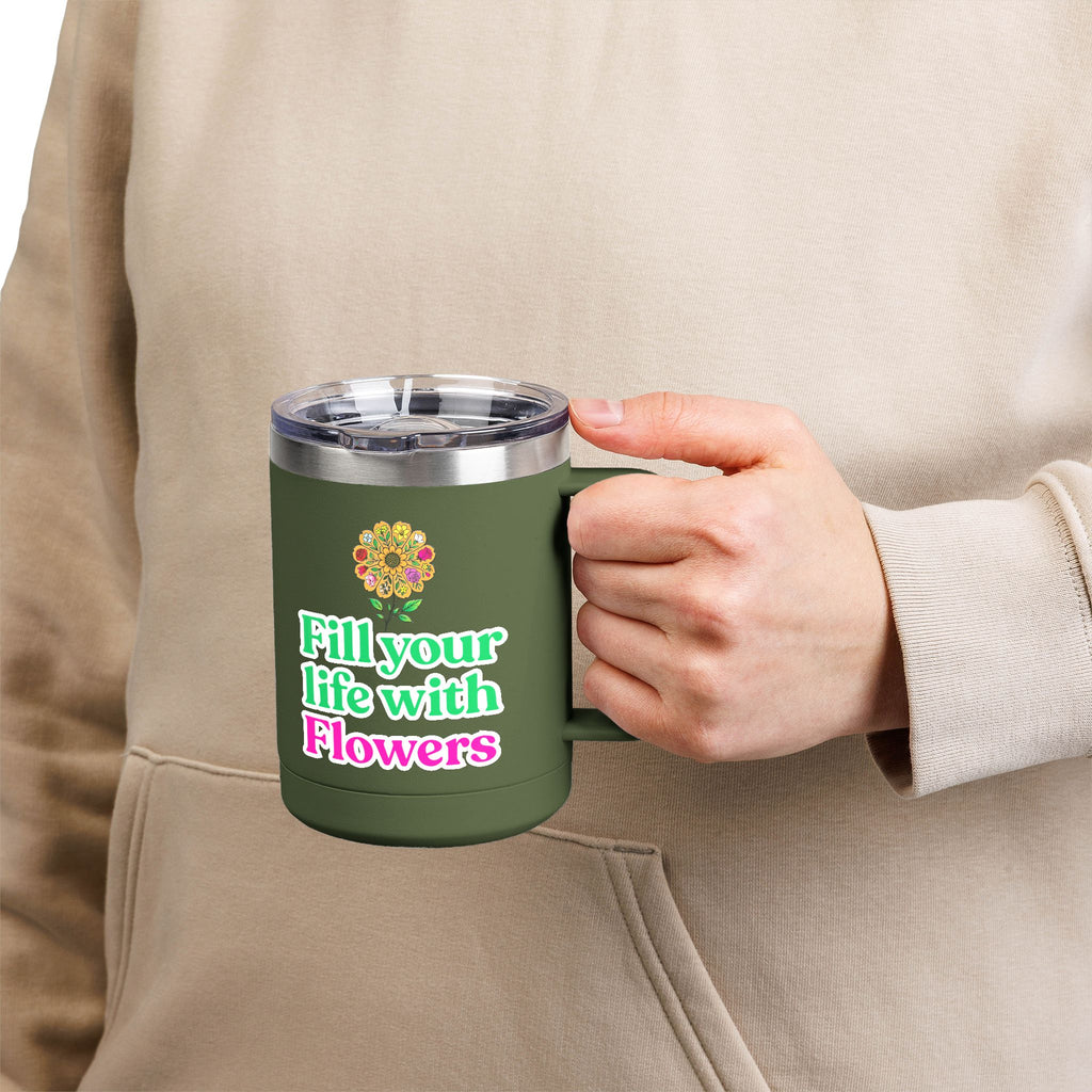 “Fill Your Life with Flowers” 15oz Floral Mug Tumbler – Boho Garden-Inspired Drinkware | Gift for Nature Lovers & Coffee Enthusiasts