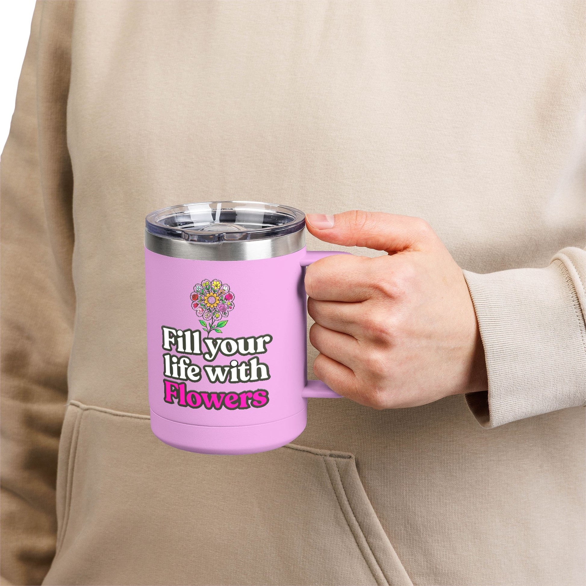 “Fill Your Life with Flowers” 15oz Floral Mug Tumbler – Boho Garden-Inspired Drinkware | Gift for Nature Lovers & Coffee Enthusiasts